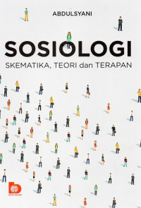 Sosiologi : Skematika, Teori dan Terapan