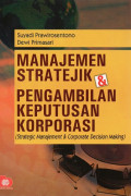 Manajemen Stratejik & Pengambilan Keputusan Korporasi (Strategic Manajement & Corporate Decision Making)