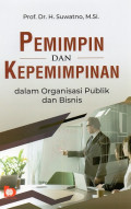 Pemimpin dan Kepemimpinan Dalam Organisasi Publik dan Bisnis