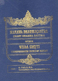 Manawa Dharmasastra (Manu Dharma Sastra) atau Weda Smrti Compendium Hukum Hindu