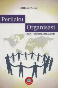 Perilaku Organisasi : Teori, Aplikasi, dan Kasus