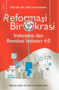 Reformasi Birokrasi : Indonesia dan Revolusi Industri 4.0