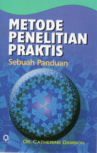 Metode Penelitian Praktis : Sebuah Panduan