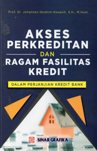 Akses Perkreditan dan Ragam Fasilitas Kredit Dalam Perjanjian Kredit Bank