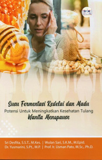 Susu Fermentasi Kedelai dan Madu Potensi Untuk Meningkatkan Kesehatan Tulang Wanita Menopause