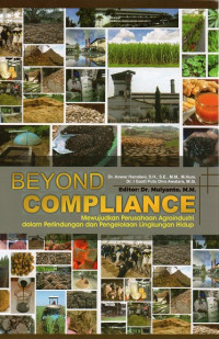 Beyond Compliance: Mewujudkan Perusahaan Agroindustri dalam Perlindungan dan Pengelolaan Lingkungan Hidup