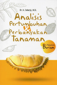 Analisis Pertumbuhan & Perbanyakan Tanaman Edisi Tanaman Durian