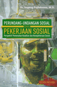 Perundang - Undangan Sosial dan Pekerjaan Sosial: Perspektif Pemenuhan Keadilan dan Kesejahteraan Sosial