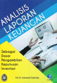 Analisis Laporan Keuangan Sebagai Dasar Pengambilan Keputusan Investasi