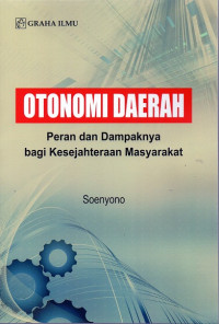 Otonomi Daerah: Peran dan Dampaknya Bagi Kesejahteraan Masyarakat