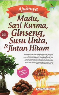 Ajaibnya Madu, Sari Kurma, Gingseng, Susu Unta & Jintan Hitam