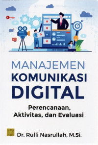 Manajemen Komunikasi Digital: Perencanaan, Aktivitas, dan Evaluasi