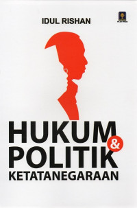 Hukum dan Politik Ketatanegaraan