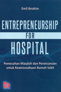 Enterpreneurship for Hospital: Pemecahan Masalah dan Perencanaan untuk Kewirausahaan Rumah Sakit