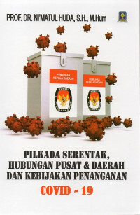 Pilkada Serentak, Hubungan Pusat & Daerah dan Kebijakan Penanganan Covid-19