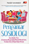 Pengantar Sosiologi: Dasar Analisis, Teori, & Pendekatan Menuju Analisis Masalah-Masalah Sosial, Perubahan Sosial, & Kajian-Kajian Strategis