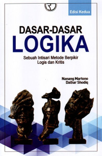 Dasar-dasar Logika: Sebuah Intisari Metode Berpikir Logis dan Kritis