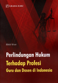 Perlindungan Hukum Terhadap Profesi Guru dan Dosen di Indonesia