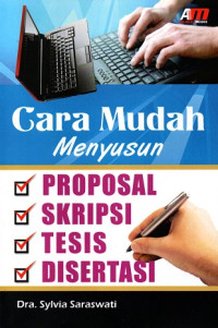 Cara Mudah Menyusun Proposal, Skripsi, Tesis, Disertasi