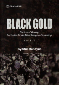 Black Gold: Bisnis dan Teknologi Pembuatan Produk Briket Arang dan Turunannya
