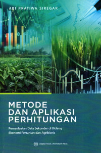 Metode dan Aplikasi Perhitungan: Pemanfaatan Data Sekunder di Bidang Ekonomi Pertanian dan Agribisnis