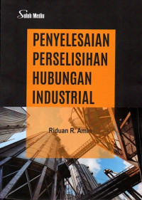 Penyelesaian Perselisihan Hubungan Industrial