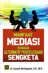 Manfaat Mediasi Sebagai Alternatif Penyelesaian Sengketa