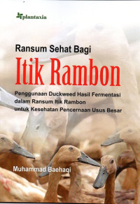 Ransum Sehat Bagi Itik Rambon: Penggunaan Duckweed Hasil Fermentasi dalam Ransum Itik Rambon untuk Kesehatan Pencernaan Usus Besar