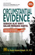 Circumstantial Evidence Sebagai Alat Bukti dalam Perkara Kartel: Praktik dan Standar Pembuktian di Masa Depan (Buku 2),