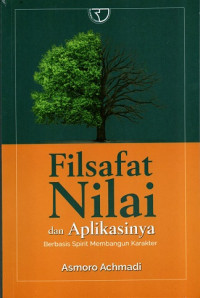 Filsafat Nilai dan Aplikasinya Berbasis Spirit Membangun Karakter