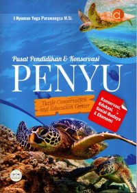 Pusat Pendidikan & Konservasi Penyu (Turtle Conservation and Education Center) Konservasi , Edukasi, Sosial-Budaya & Ekonomi