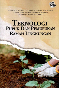 Teknologi Pupuk dan Pemupukan Ramah Lingkungan