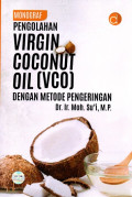 Monograf Pengolahan Virgin Coconut Oil (VCO) dengan Metode Pengeringan