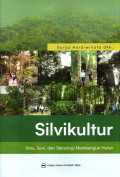 Silvikultur: Ilmu, Seni, dan Teknologi Membangun Hutan