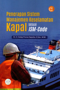 Penerapan Sistem Manajemen Keselamatan Kapal Sesuai ISM-Code