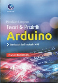 Panduan Lengkap Teori & Praktik Arduino Berbasis loT Industri 4.0