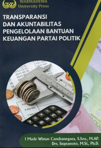 Transparansi dan Akuntabilitas Pengelolaan Bantuan Keuangan Partai Politik