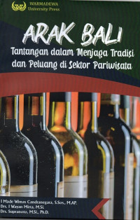 Arak Bali: Tantangan Dalam Menjaga Tradisi dan Peluang di Sektor Pariwisata