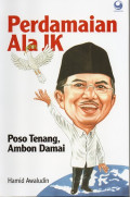 Perdamaian Ala JK Poso Tenang, Ambon Damai