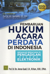 Pembaruan Hukum Acara Perdata di Indonesia: Menakar Beracara di Pengadilan Secara Elektronik