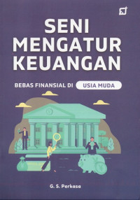 Seni Mengatur Keuangan: Bebas Finansial di Usia Muda