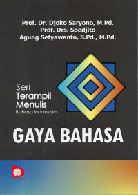 Seri Terampil Menulis Bahasa Indonesia Gaya Bahasa