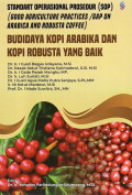 Standart Operasional Prosedur (SOP) ( Good Agriculture Practices / Gap on Arabica and Robusta Coffee): Budidaya Kopi Arabika dan Kopi Robusta yang Baik