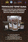 Teknologi Tepat Guna: Pengolahan Kopi dan Pemanfaatan Limbah Kopi Menjadi Produk Inovatif Bernilai Ekonomis