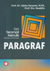 Seri Terampil Menulis Bahasa Indonesia: Paragraf