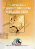 Tanggapan Pembaca Terhadap Novel Berwarna Lokal : Sri Sumarah dan Warisan