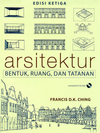 Arsitektur : Bentuk, Ruang, dan Tatanan