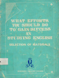 What Efforts You Should do to Gain Success in Studying English : Selection of Materials