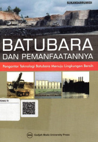 Batubara dan pemanfaatannya: Pengantar teknologi batubara menuju lingkungan bersih