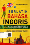 Berlatih Bahasa Inggris untuk Mahasiswa Kehutanan